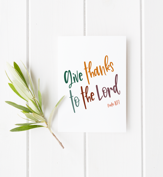 Give thanks to the Lord - Psalm 107:1 card