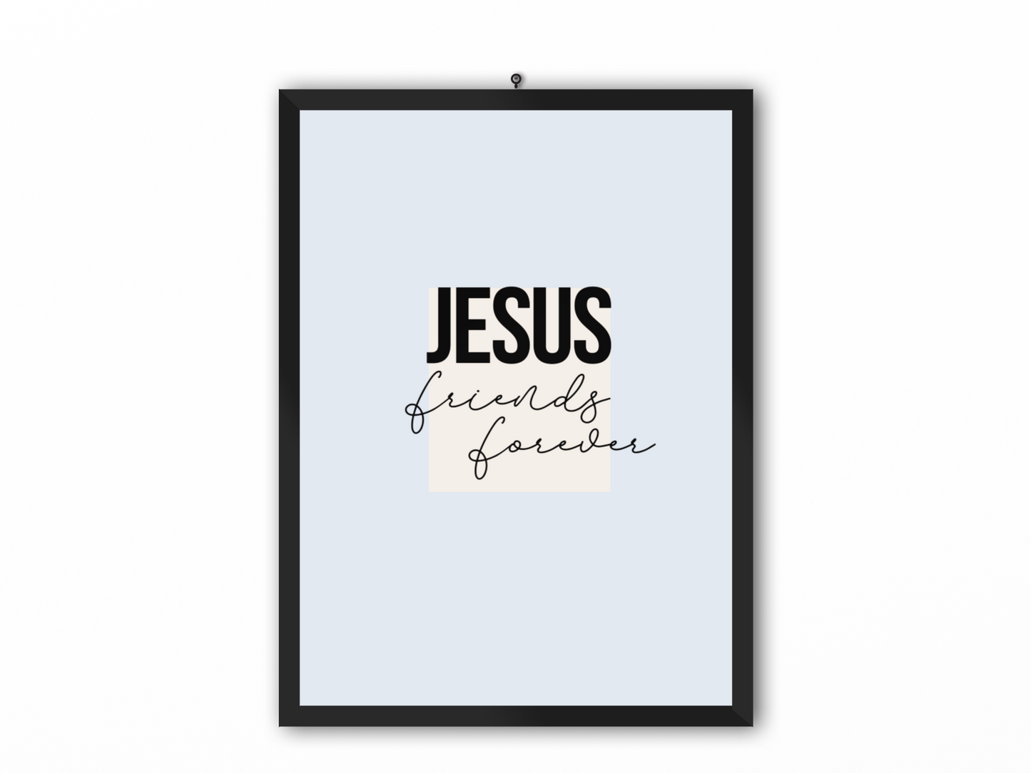 Jesus friends forever print - Faith Curated
