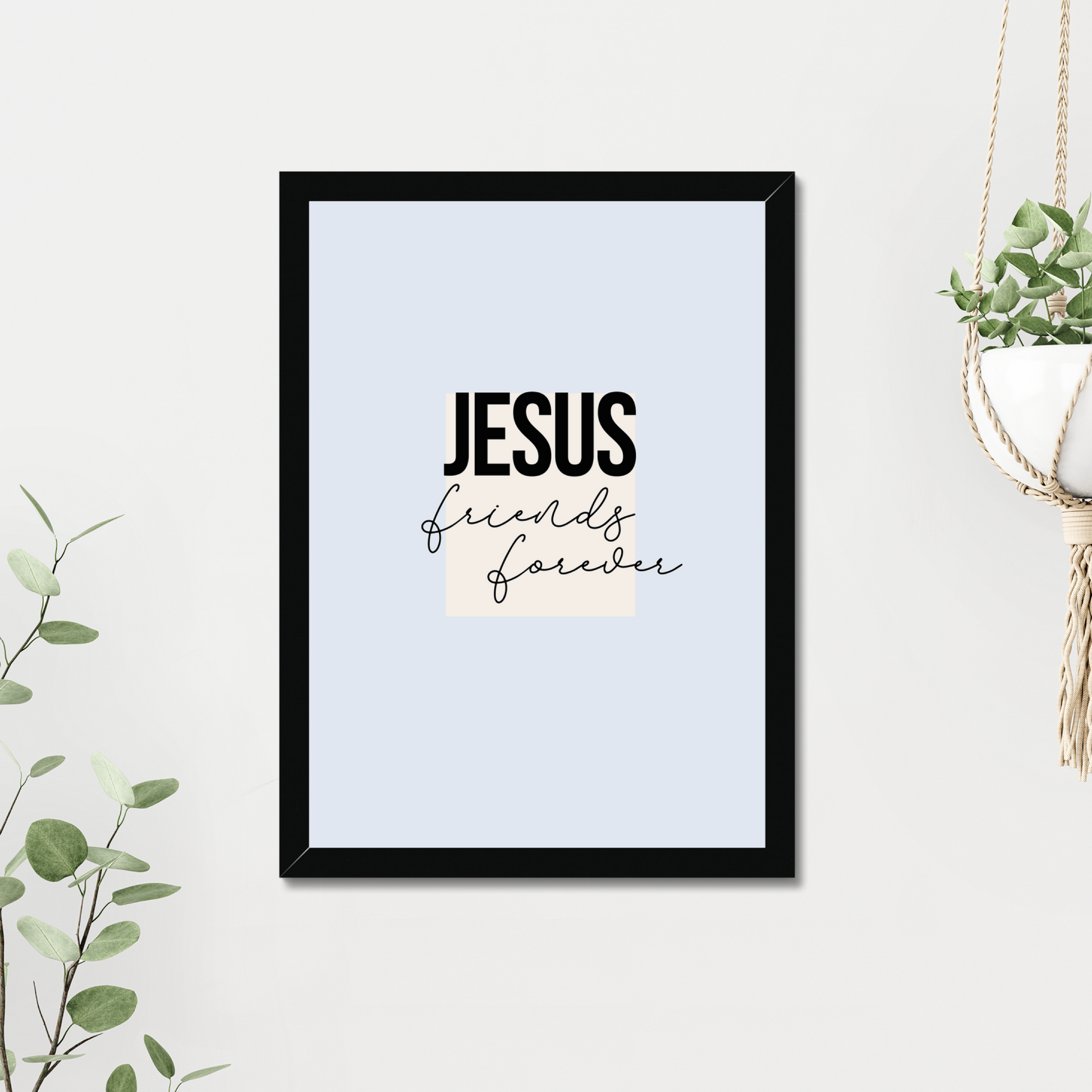 Jesus friends forever print - Faith Curated