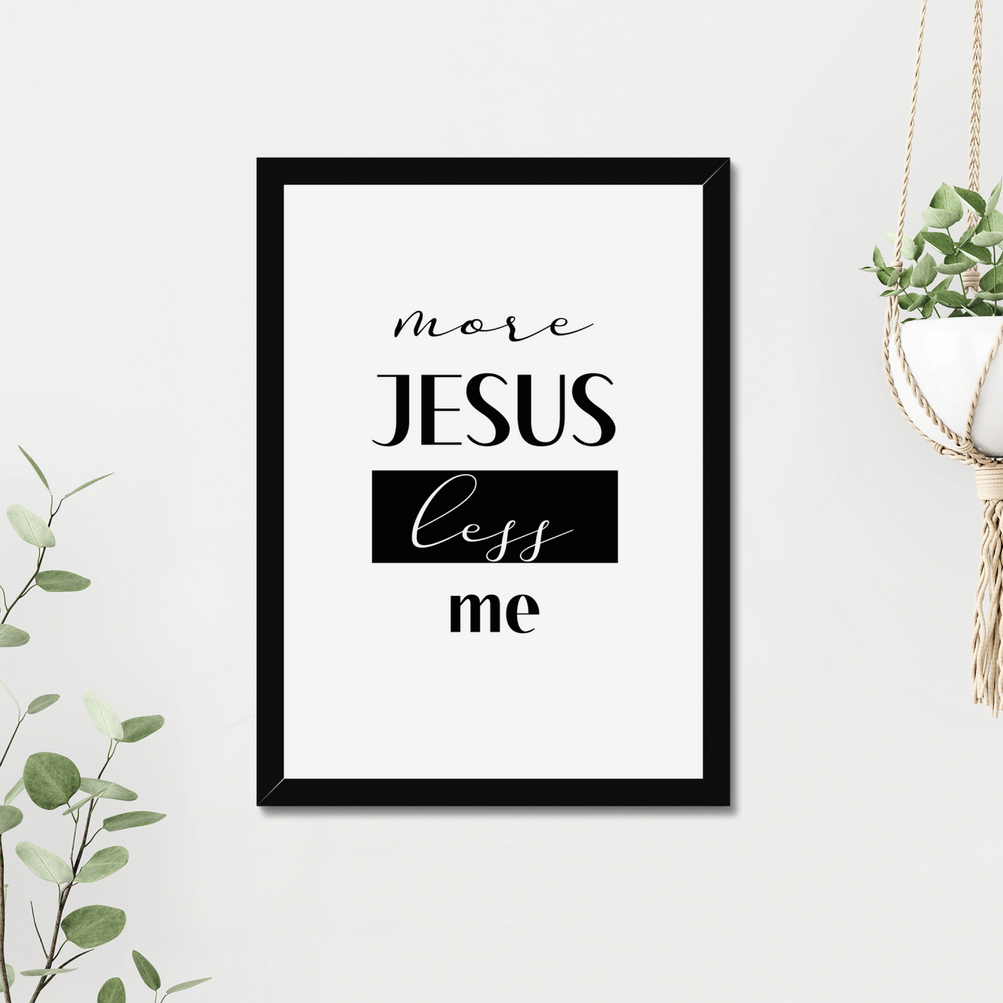 More Jesus Less Me print - Faith Curated